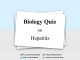 Biology Quiz on Hepatitis for NEET & Medical Exam Biology Quiz on Hepatitis for NEET