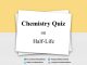 Chemistry Quiz on Half-Life for IIT JEE, NEET, Medical & Engineering Exam Chemistry Quiz on Half-Life