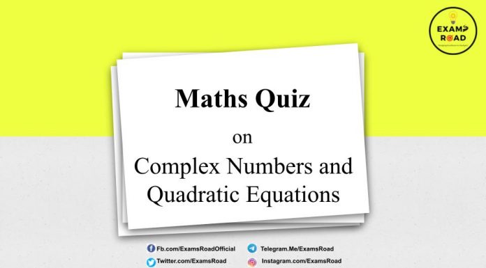 Maths Quiz on Complex Numbers and Quadratic Equations for IIT JEE & Engineering Exam Maths Quiz on Complex Numbers and Quadratic Equations