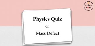 Physics Quiz on Mass Defect for IIT JEE, NEET, Medical & Engineering Exam Physic Quiz on Mass Defect