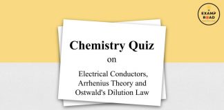 Chemistry Quiz on Electrical Conductors, Arrhenius Theory and Ostwald’s Dilution Law for IIT JEE, NEET, Medical & Engineering Exam 2021 Chemistry Quiz on Electrical Conductors