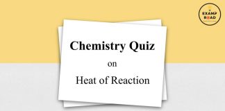 Chemistry Quiz on Heat of Reaction for IIT JEE, NEET, Medical & Engineering Exam Chemistry Quiz on Heat of Reaction