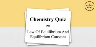 Chemistry Quiz on Law Of Equilibrium And Equilibrium Constant for IIT JEE, NEET, Medical & Engineering Exam 2021 Chemistry Quiz on Law Of Equilibrium