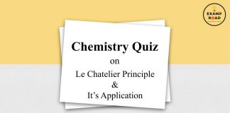 Chemistry Quiz on Le Chatelier Principle and its Application for IIT JEE, NEET, Medical & Engineering Exam 2021 Chemistry Quiz on Le Chatelier Principle