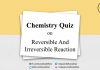 Chemistry Quiz on Reversible And Irreversible Reaction for IIT JEE, NEET, Medical & Engineering Exam 2021 Chemistry Quiz on Reversible And Irreversible Reaction