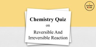 Chemistry Quiz on Reversible And Irreversible Reaction for IIT JEE, NEET, Medical & Engineering Exam 2021 Chemistry Quiz on Reversible And Irreversible Reaction