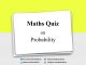 Maths Quiz on Probability for IIT JEE & Engineering Exam Maths Quiz on Probability