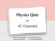 Physics Quiz on AC Generator for IIT JEE, NEET, Medical & Engineering Exam Quiz on AC Generator
