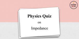 Physics Quiz on Impedance for IIT JEE, NEET, Medical & Engineering Exam Physic Quiz on Impedance