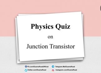Physics Quiz on Junction Transistor for IIT JEE, NEET, Medical & Engineering Exam Physics Quiz on Junction Transistor
