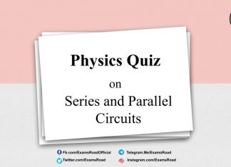 Physics Quiz on Series and Parallel Circuits for IIT JEE, NEET, Medical & Engineering Exam Physics Quiz on Series and Parallel Circuits