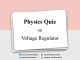 Physics Quiz on Voltage Regulator for IIT JEE, NEET, Medical & Engineering Exam Physic Quiz on Voltage Regulator