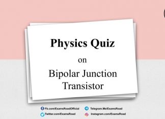 Physics Quiz on Bipolar Junction Transistor for IIT JEE, NEET, Medical & Engineering Exam Physics Quiz on Bipolar Junction Transistor