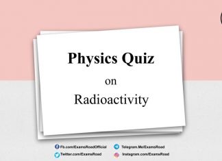 Physics Quiz on Radioactivity for IIT JEE, NEET, Medical & Engineering Exam 2021 Physics Quiz on Radioactivity