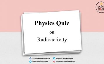 Physics Quiz on Radioactivity for IIT JEE, NEET, Medical & Engineering Exam 2021 Physics Quiz on Radioactivity