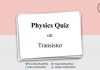 Physics Quiz on Transistor for IIT JEE, NEET, Medical & Engineering Exam Physics Quiz on Transistor