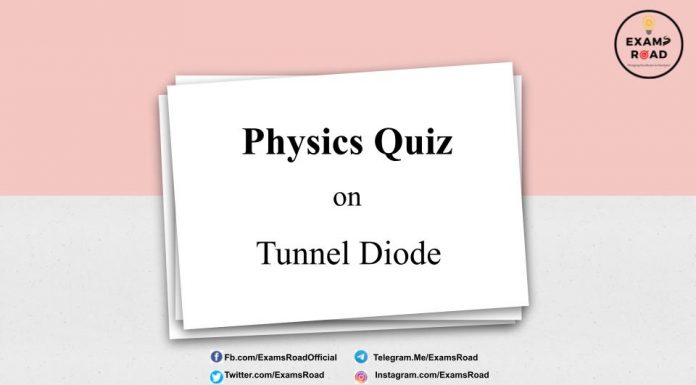 Physics Quiz on Tunnel Diode for IIT JEE, NEET, Medical & Engineering Exam Physics Quiz on Tunnel Diode