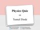Physics Quiz on Tunnel Diode for IIT JEE, NEET, Medical & Engineering Exam Physics Quiz on Tunnel Diode