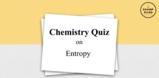 Chemistry Quiz on Entropy for IIT JEE, NEET, Medical & Engineering Exam 2021 Chemistry Quiz on Entropy