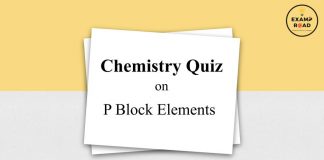 Chemistry Quiz on P Block Elements for IIT JEE, NEET, Medical & Engineering Exam 2021 Quiz on P Block Elements
