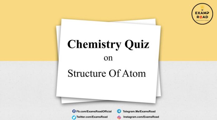 Chemistry Quiz on Structure Of Atom for IIT JEE, NEET, Medical & Engineering Exam 2021 Chemistry Quiz on Structure Of Atom