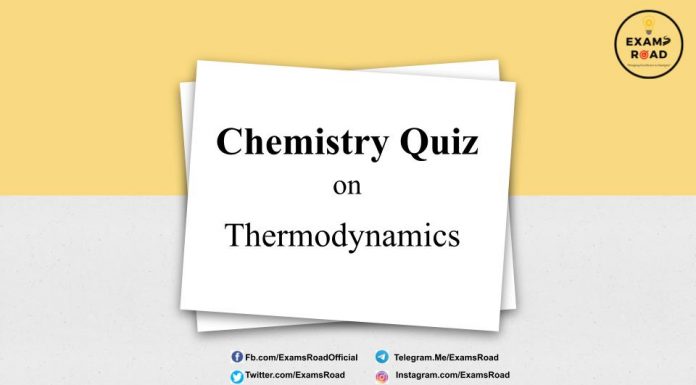 Chemistry Quiz on Thermodynamics for IIT JEE, NEET, Medical & Engineering Exam 2021 Chemistry Quiz on Thermodynamics