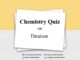 Chemistry Quiz on Titration for IIT JEE, NEET, Medical & Engineering Exam 2021 Chemistry Quiz on Titration