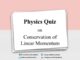 Physics Quiz on Conservation of Linear Momentum for IIT JEE, NEET, Medical & Engineering Exam Quiz on Conservation of Linear Momentum