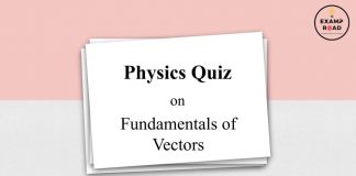 Physics Quiz on Fundamentals of Vectors for IIT JEE, NEET, Medical & Engineering Exam Physics Quiz on Fundamentals of Vectors