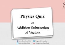 Physics Quiz on Addition Subtraction of Vectors for IIT JEE, NEET, Medical & Engineering Exam Quiz on Addition Subtraction of Vectors