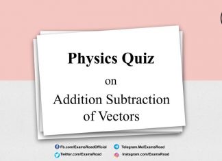 Physics Quiz on Addition Subtraction of Vectors for IIT JEE, NEET, Medical & Engineering Exam Quiz on Addition Subtraction of Vectors